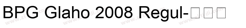 BPG Glaho 2008 Regul字体转换